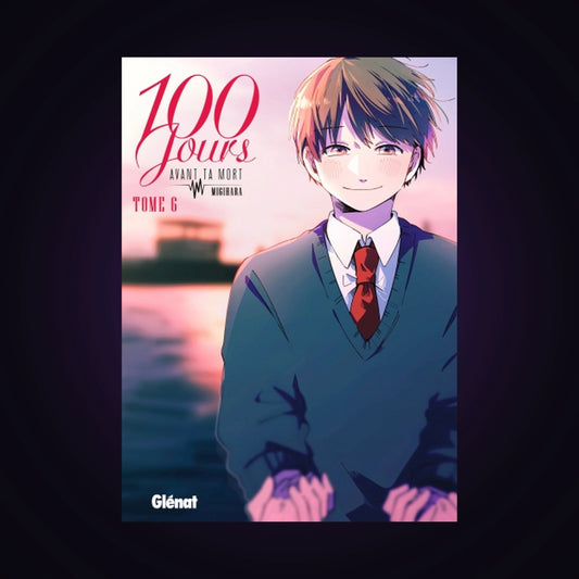 100 jours avant ta mort. Tome 6
