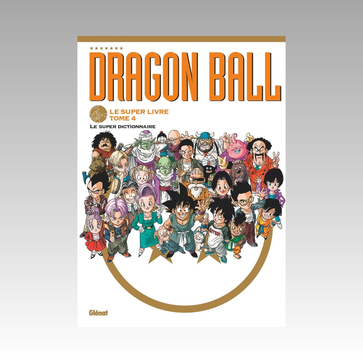 Dragon Ball - Le super livre. Tome 4