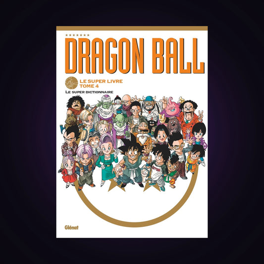 Dragon Ball - Le super livre. Tome 4