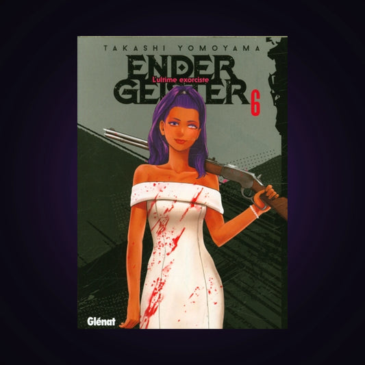 Ender Geister - L'ultime exorciste. Tome 6