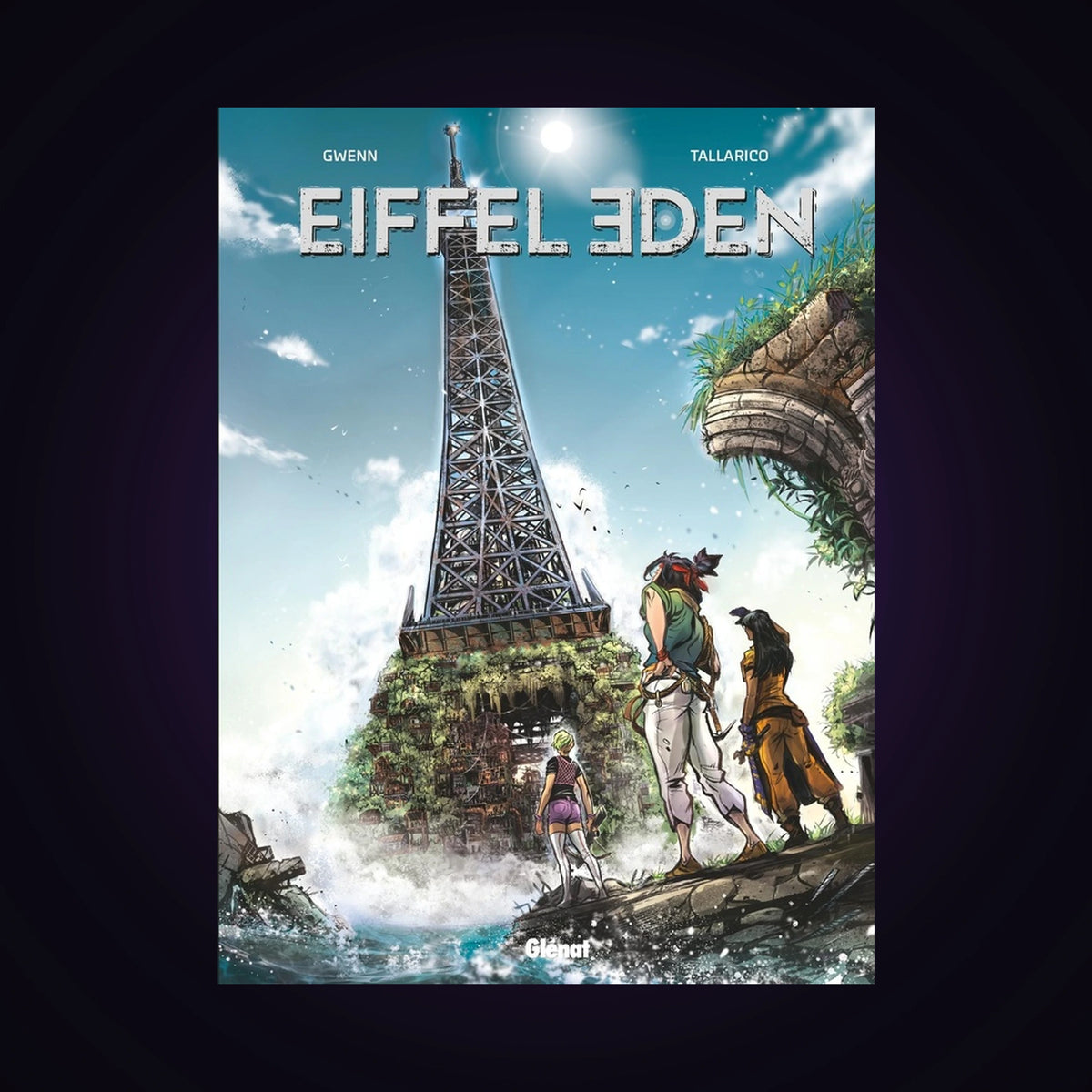 Eiffel Eden. Tome 1