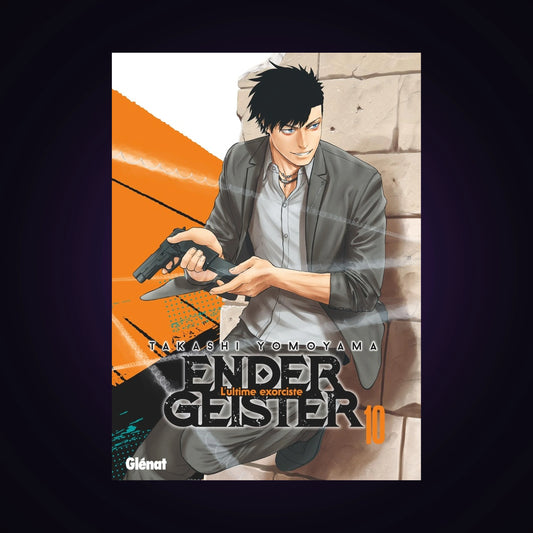 Ender Geister - L'ultime exorciste. Tome 10