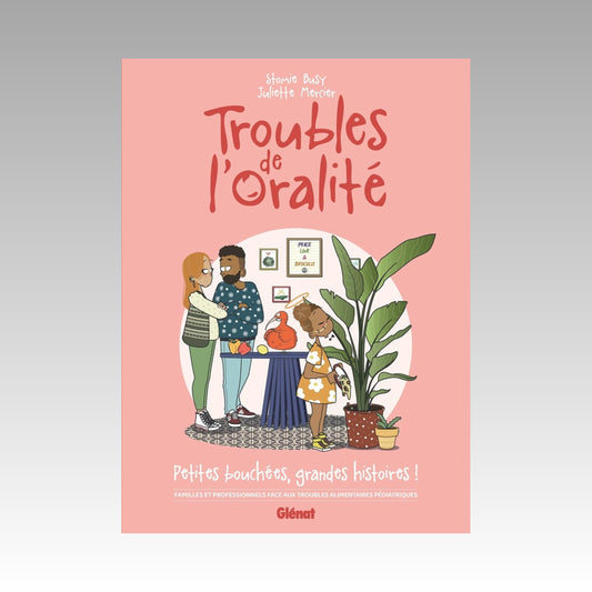 Trouble de l'oralité - Petites bouchées, grandes histoires !