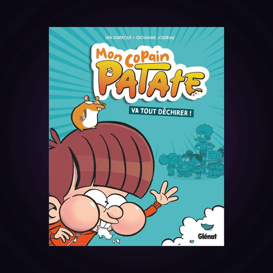 Mon copain Patate va tout déchirer ! Tome 1