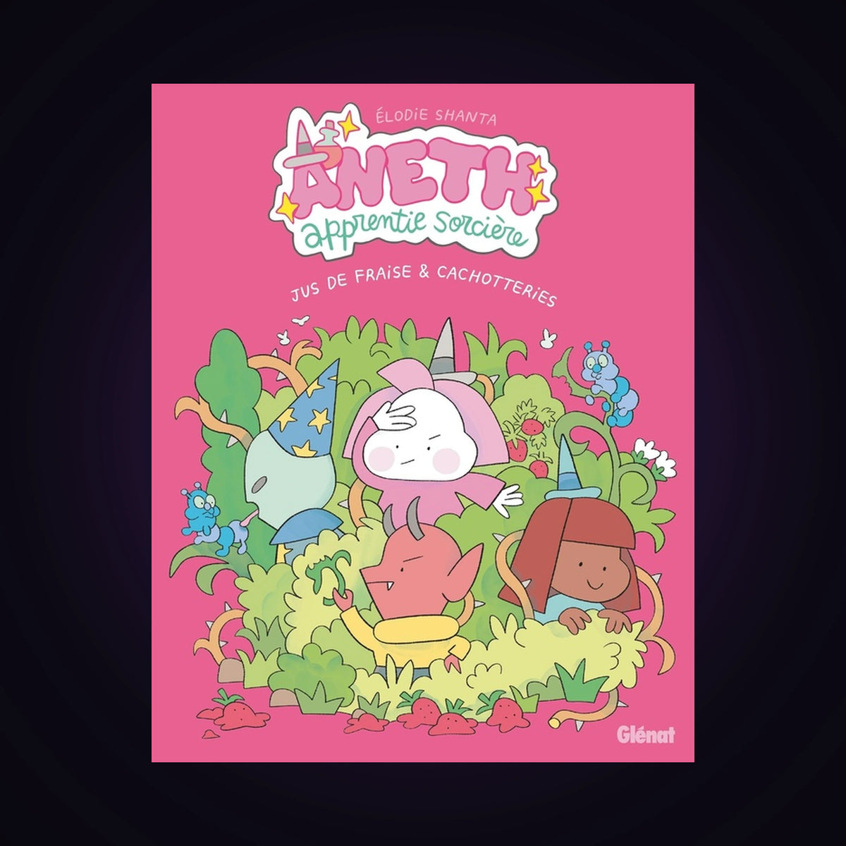 Aneth - Apprentie sorcière. Tome 4