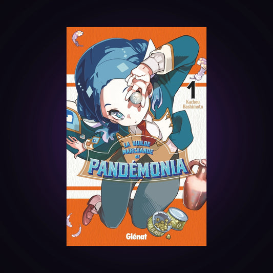 La guilde marchande de Pandémonia. Tome 1