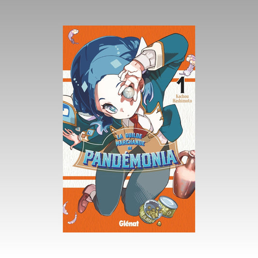 La guilde marchande de Pandémonia. Tome 1