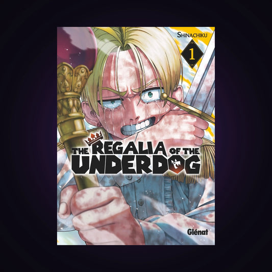 The Regalia of the Underdog. Tome 1