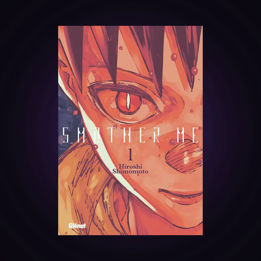 Smother me. Tome 1