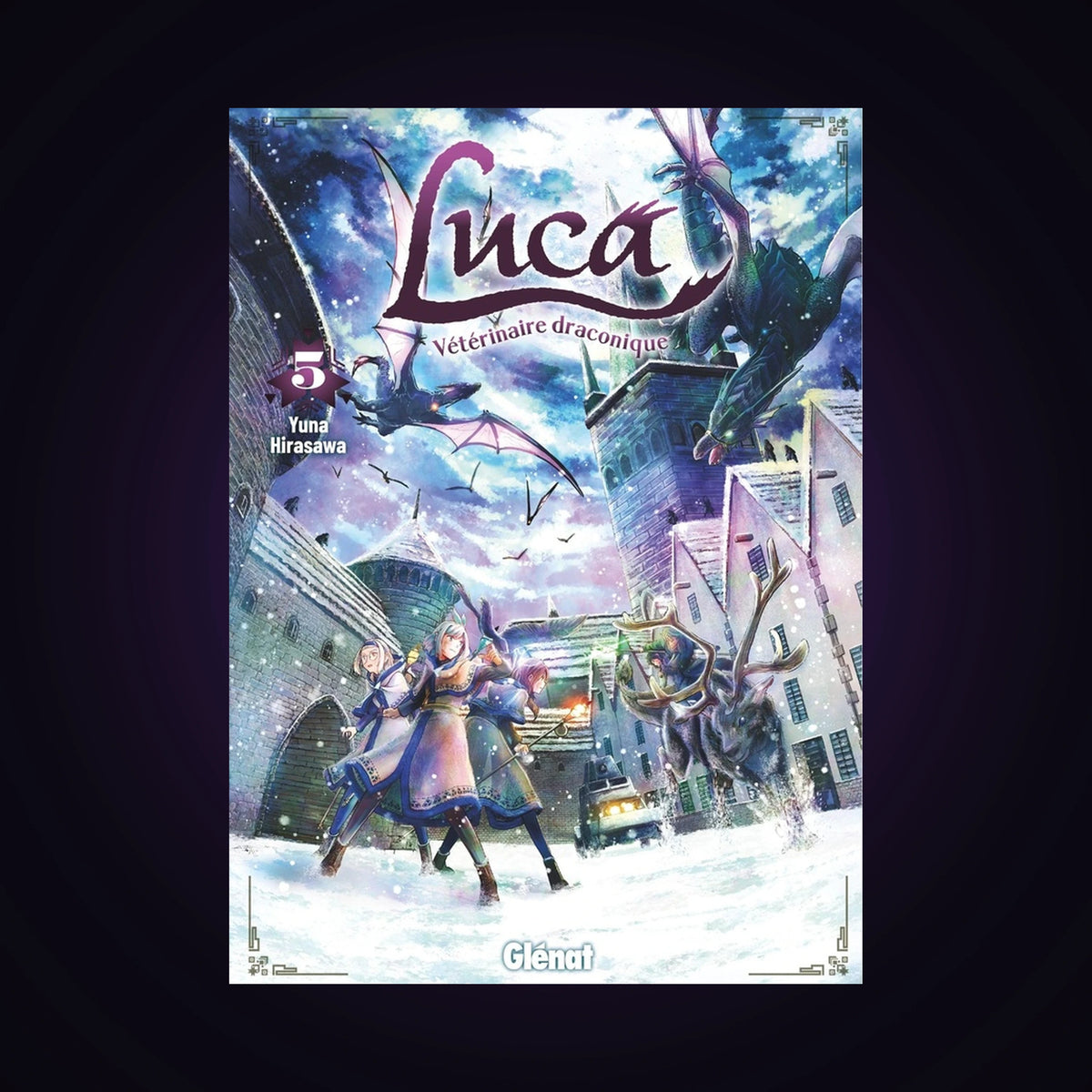 Luca - Vétérinaire draconique. Tome 5