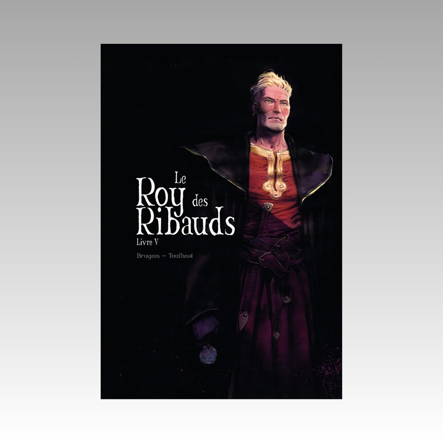 Le Roy des Ribauds. Tome 5