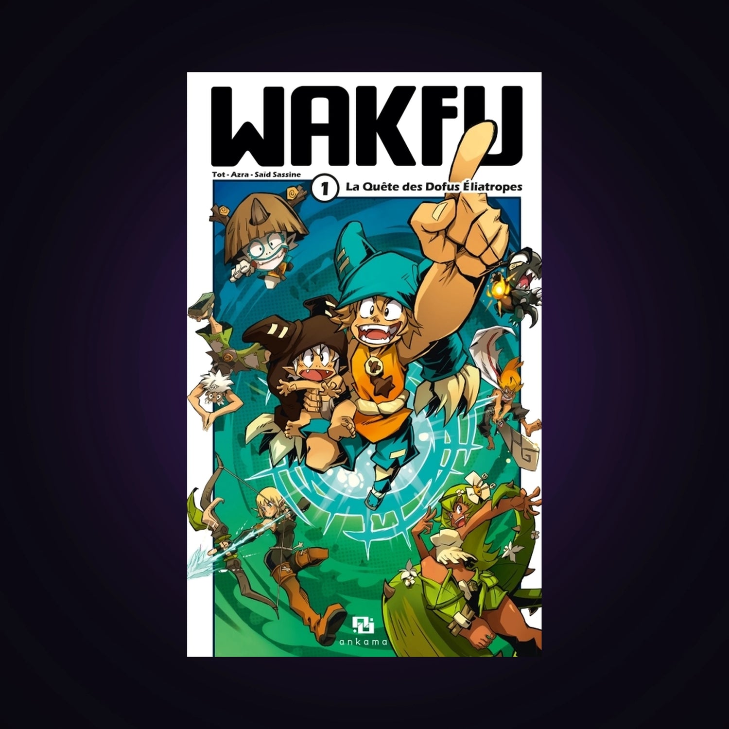 Wakfu. Tome 1 - La quête des Dofus Éliatropes