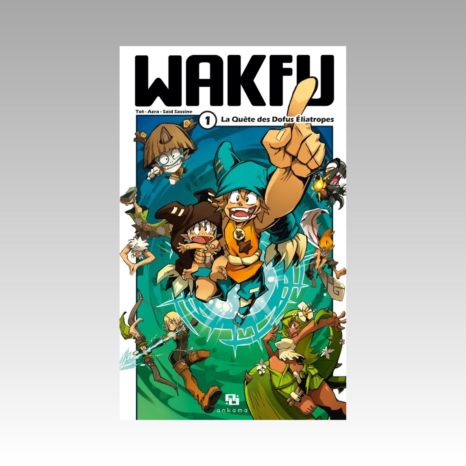 Wakfu. Tome 1 - La quête des Dofus Éliatropes