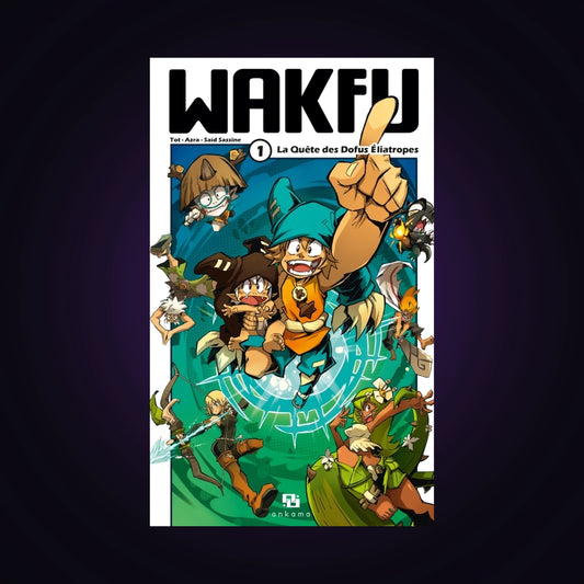 Wakfu. Tome 1 - La quête des Dofus Éliatropes
