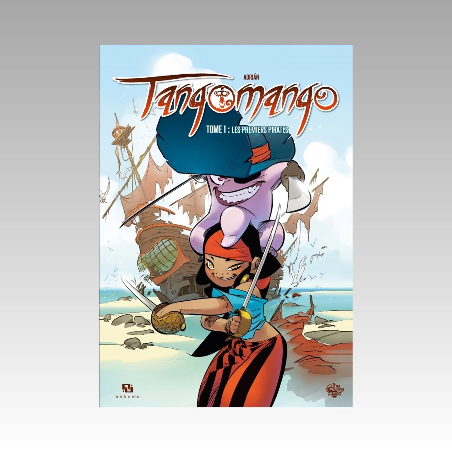 Tangomango. Tome 1 - Les premiers pirates