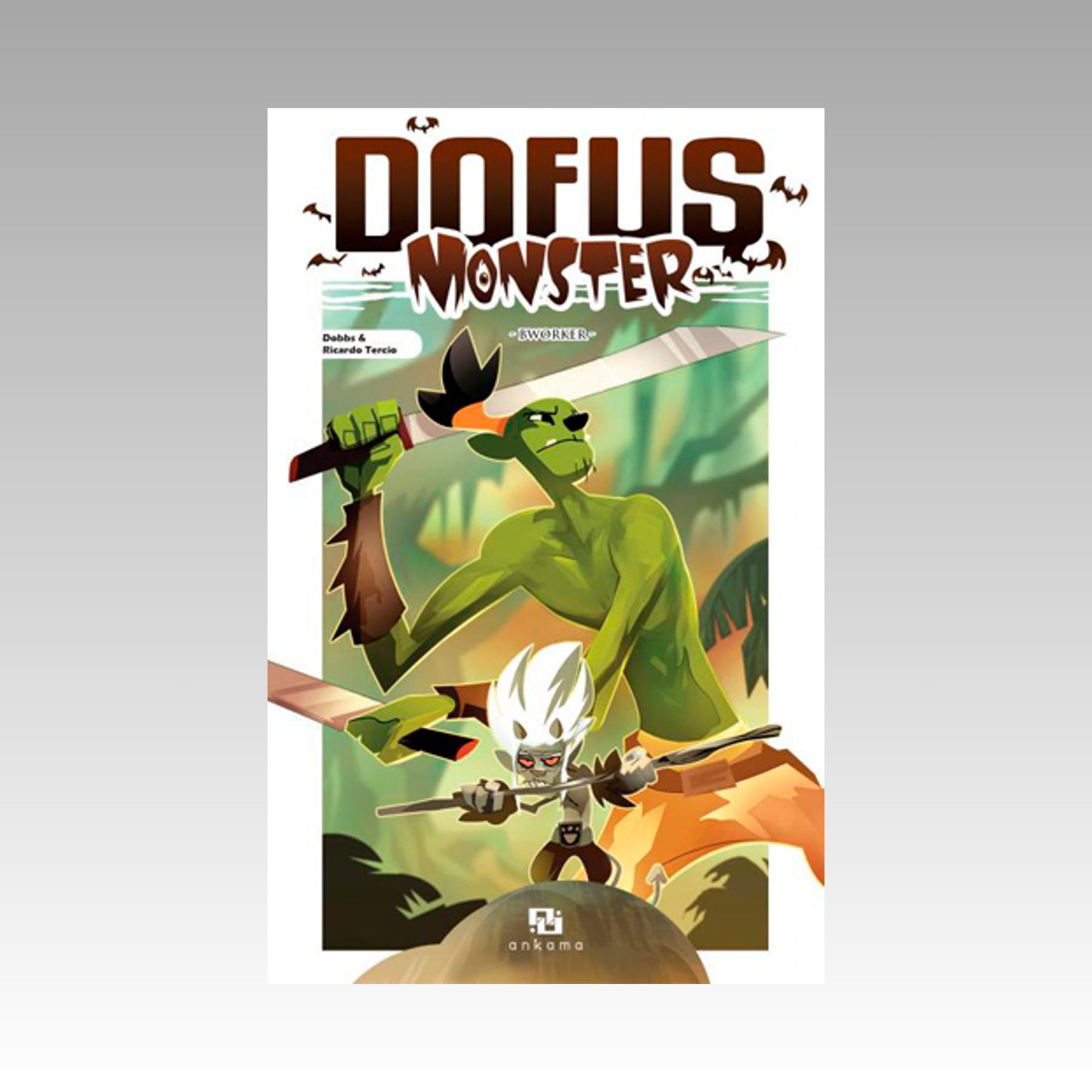 Dofus Monster. Tome 11 - Bworker