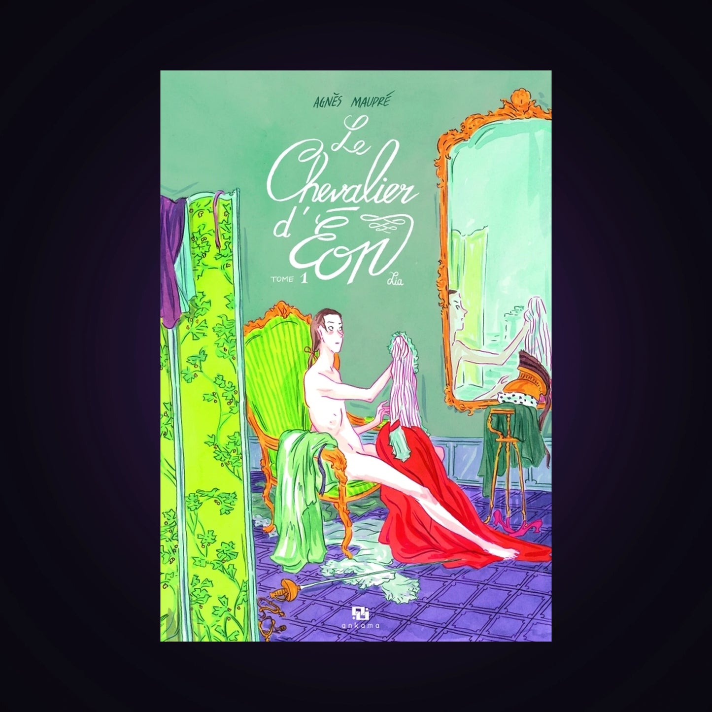 Le Chevalier d'Eon. Tome 1