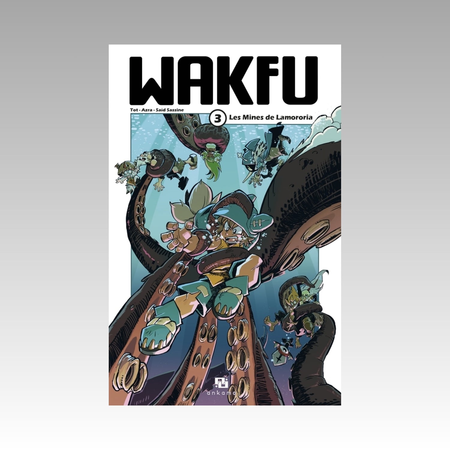 Wakfu. Tome 3 - Les Mines de Lamororia