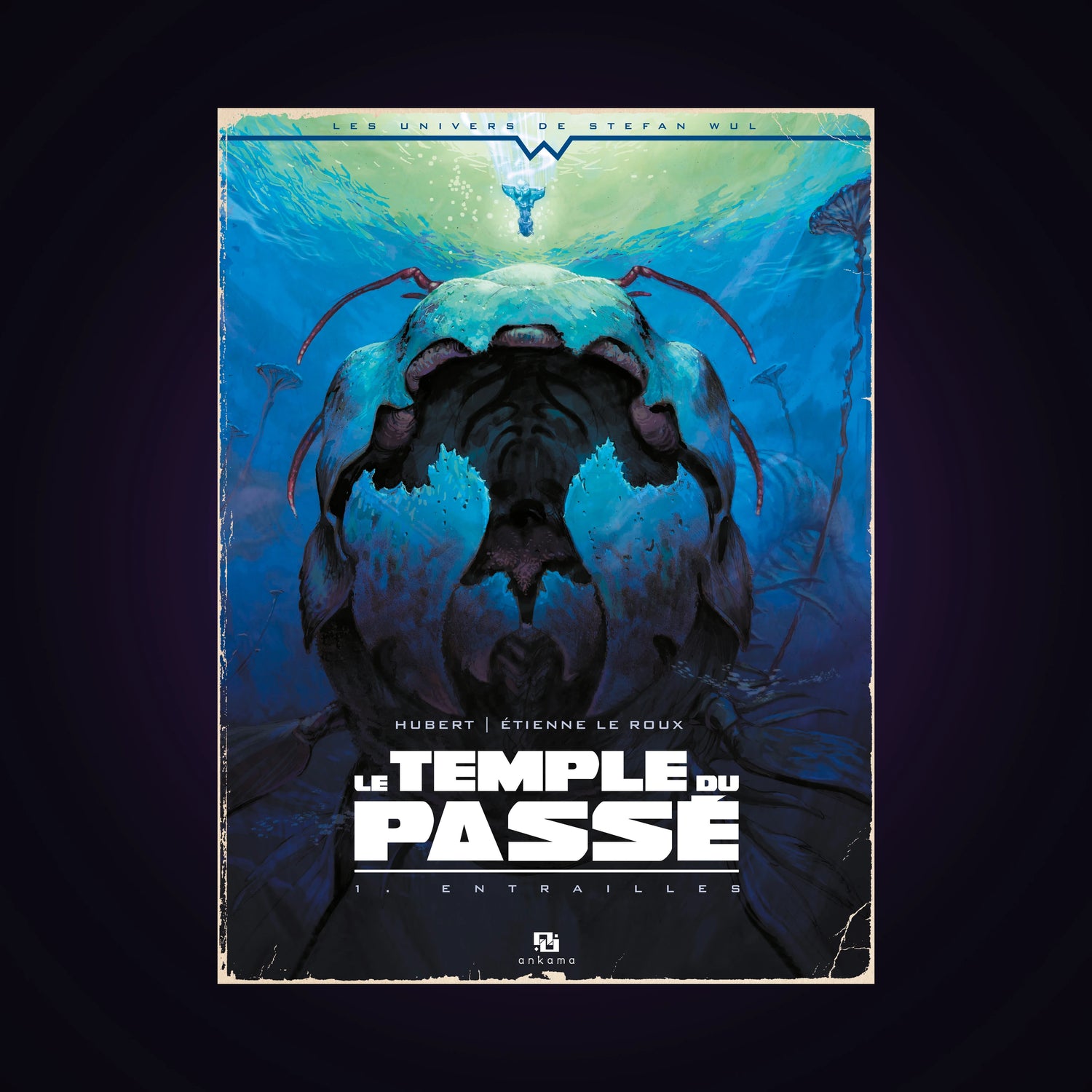 Les univers de Stephan Wul - Le temple du passé. Tome 1 - Entrailles
