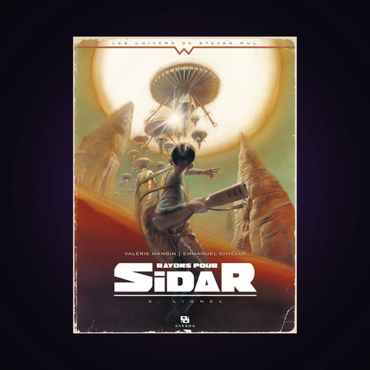 Les univers de Stephan Wul - Rayons pour Sidar. Tome 2 - Lionel