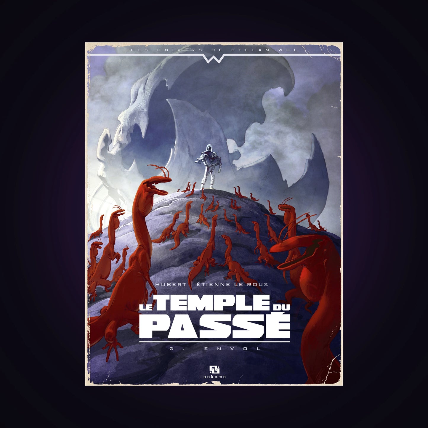 Les univers de Stephan Wul - Le temple du passé. Tome 2 - Envol