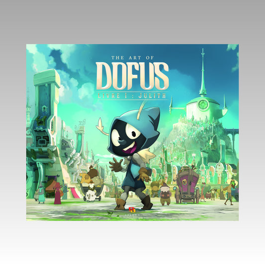 The Art of Dofus. Livre 1 - Julith