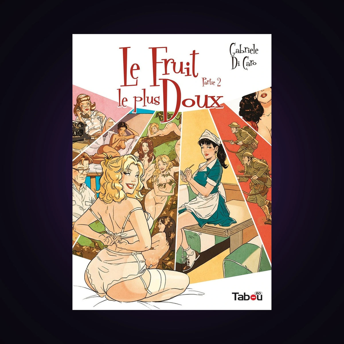 Le Fruit le plus Doux. Tome 2