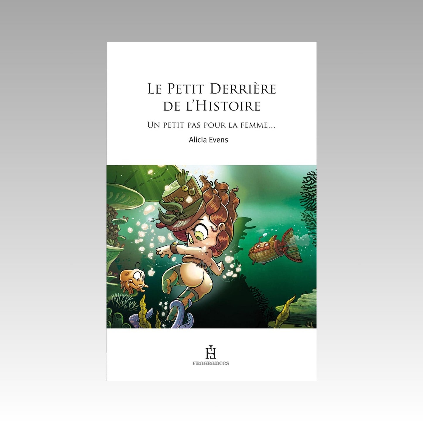 Le petit derrière de l'histoire. Tome 1