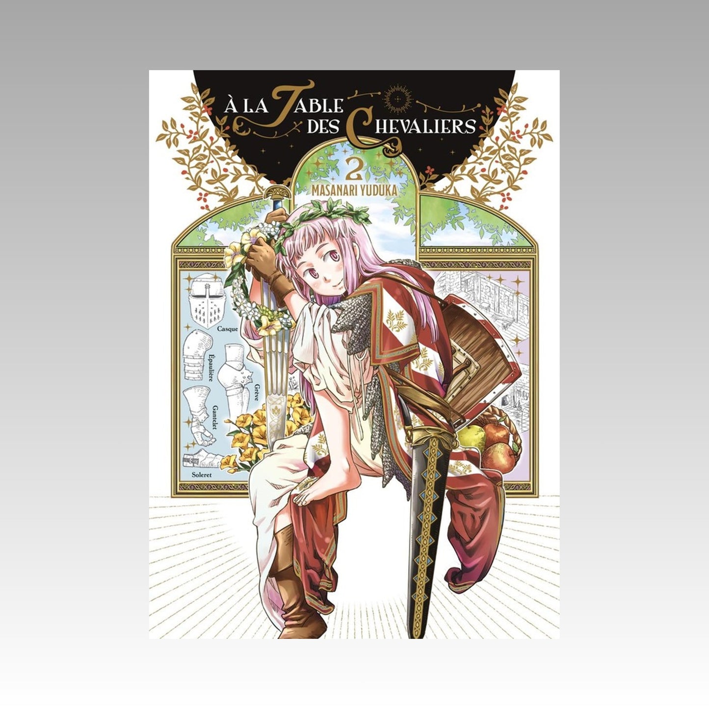 À la table des chevaliers. Tome 2