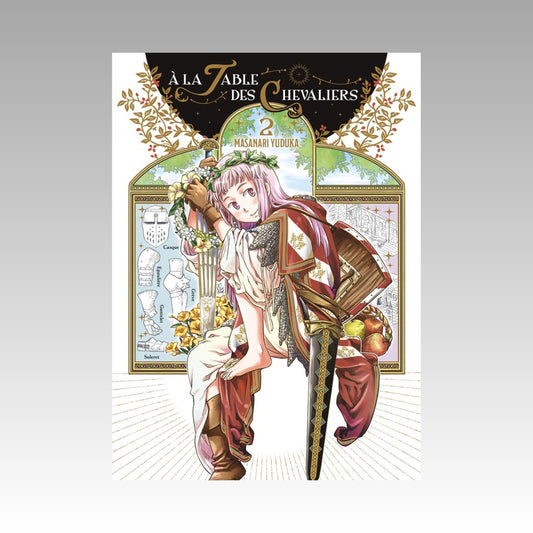 À la table des chevaliers. Tome 2