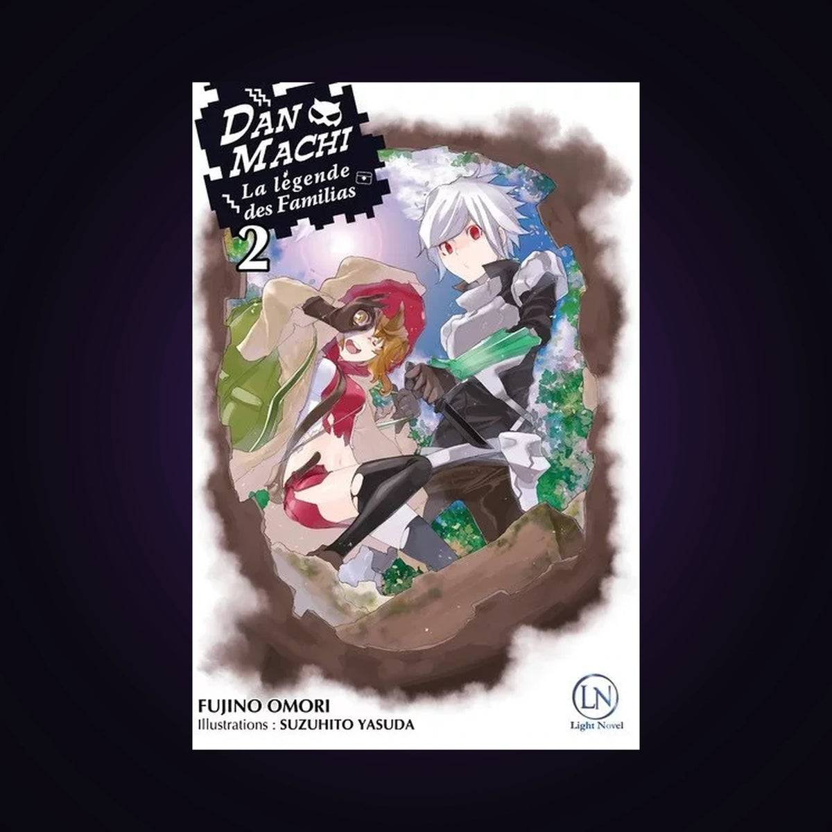 Danmachi : la légende des familias. Tome 2 - Light Novel