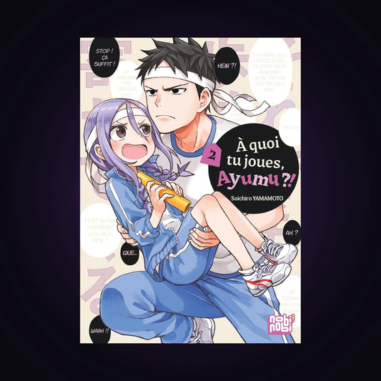 À quoi tu joues, Ayumu ?! Tome 2