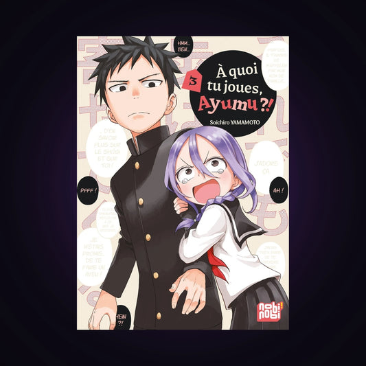 A quoi tu joues, Ayumu ? Tome 3