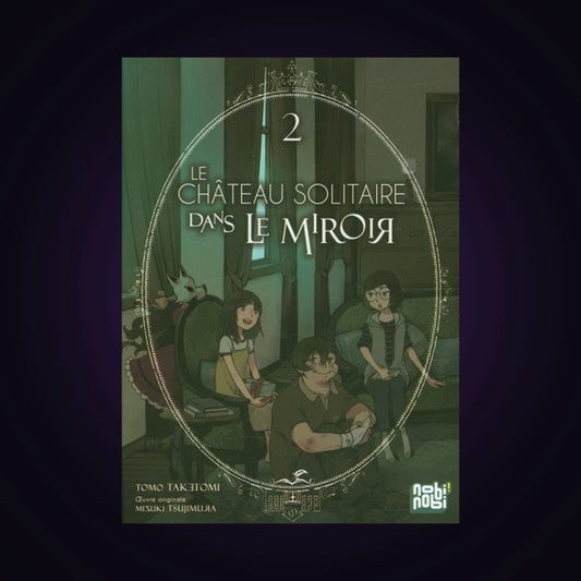 Le château solitaire dans le miroir. Tome 2