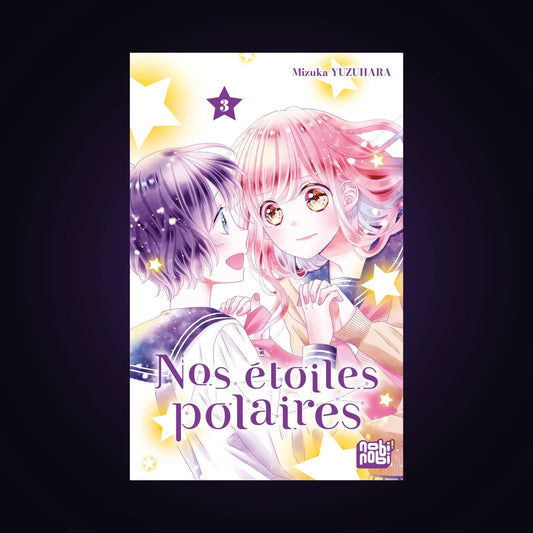 Nos étoiles polaires. Tome 3