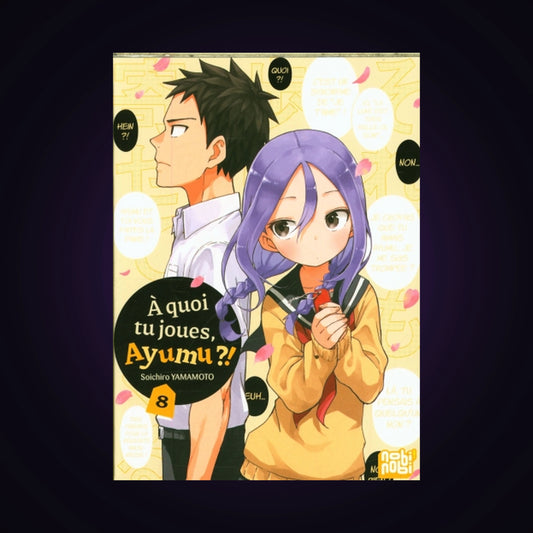 À quoi tu joues, Ayumu ?! Tome 8