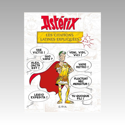 Astérix - Les citations latines expliquées de A à Z