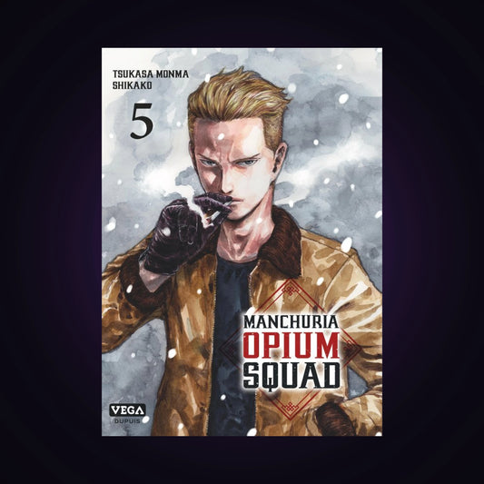 Manchuria Opium Squad. Tome 5