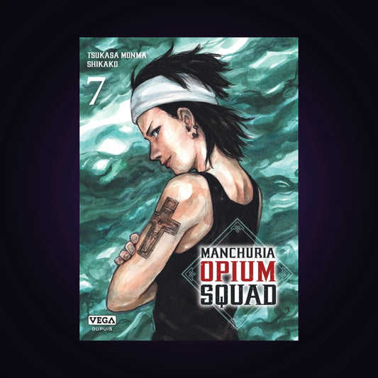 Manchuria Opium Squad. Tome 7