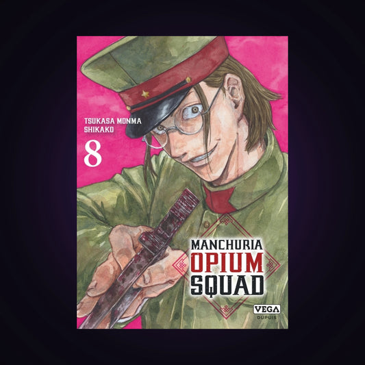 Manchuria Opium Squad. Tome 8
