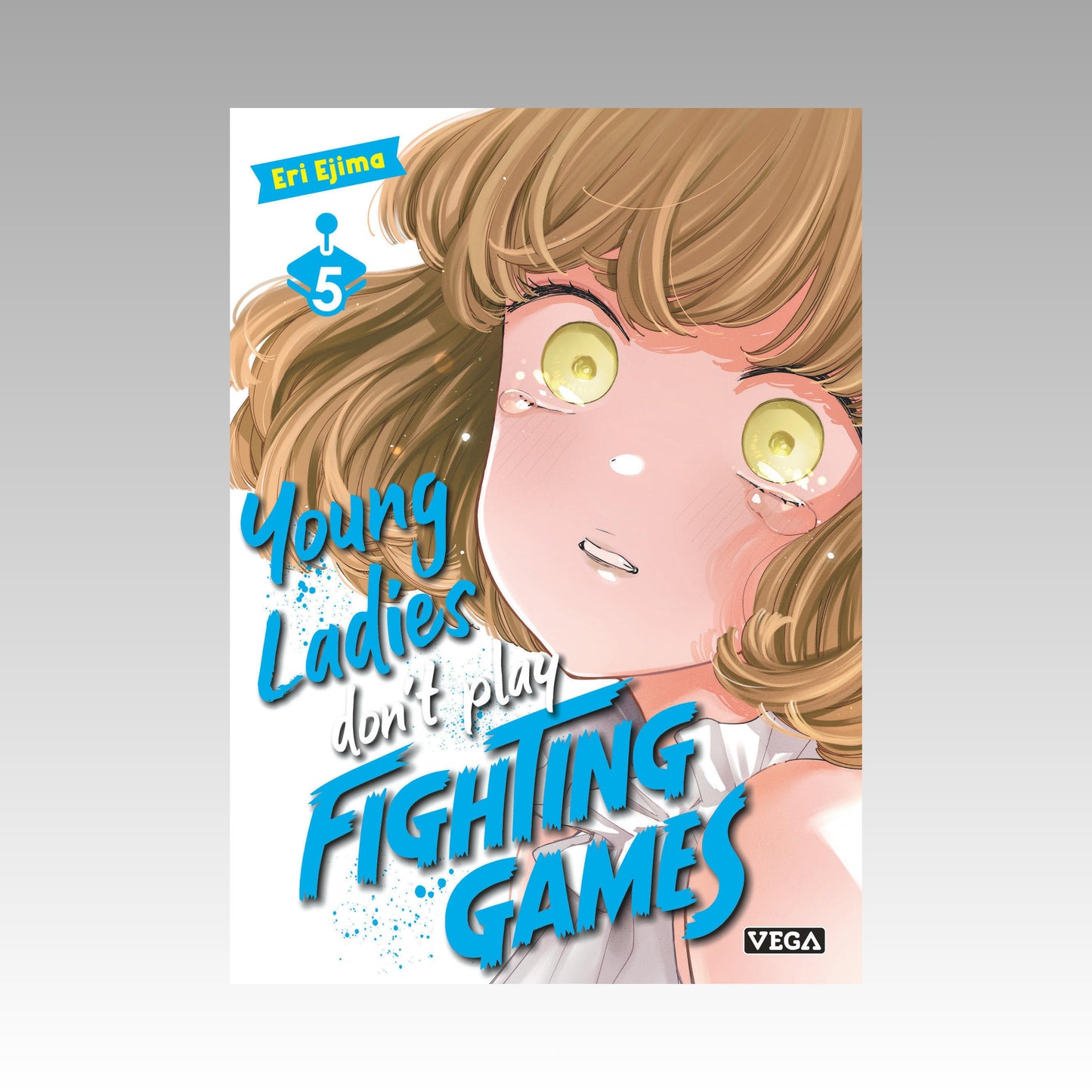 Young Ladies don't play Fighting Games. Tome 5
