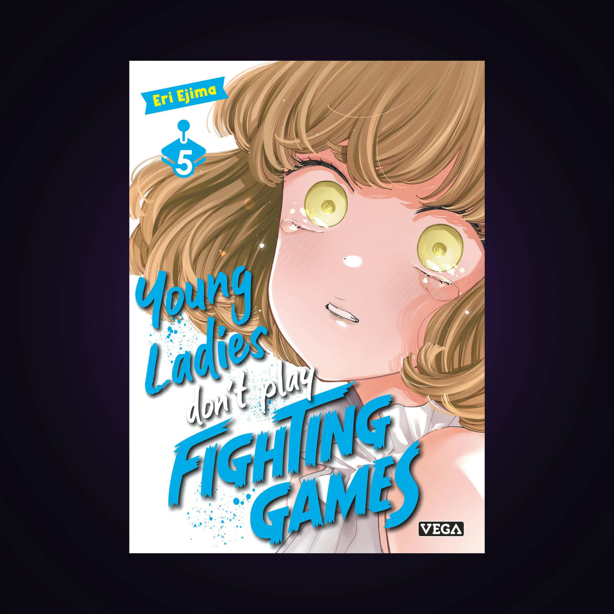 Young Ladies don't play Fighting Games. Tome 5