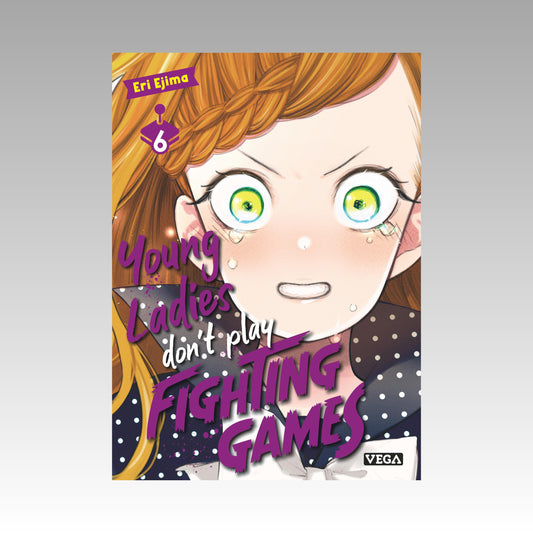 Young Ladies don't play Fighting Games. Tome 6