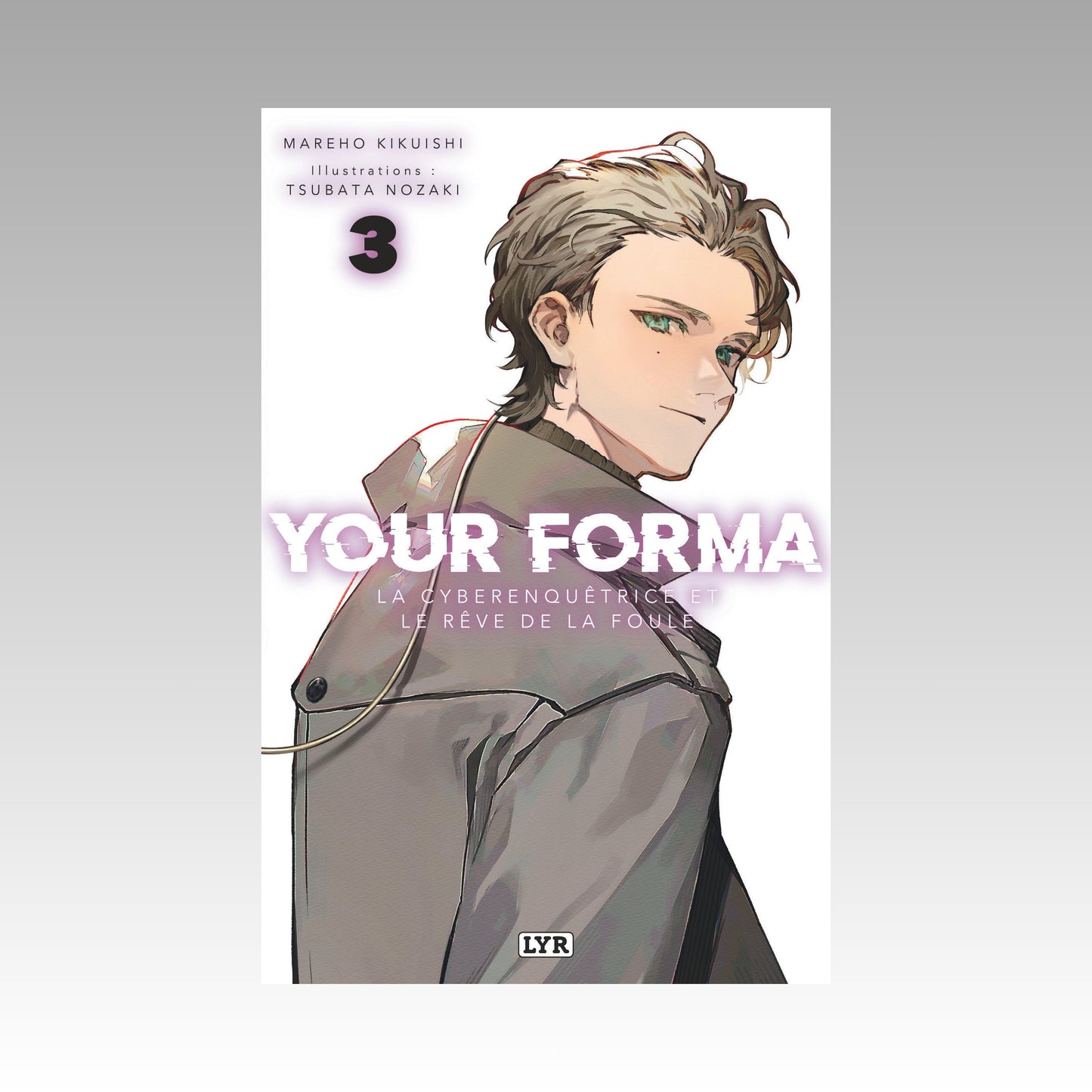 Your Forma. Tome 3 Light Novel