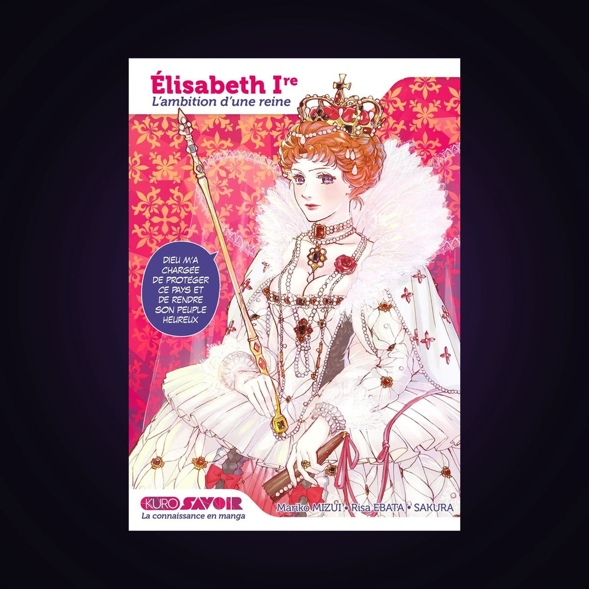 Elisabeth 1re, l'ambition d'une reine.