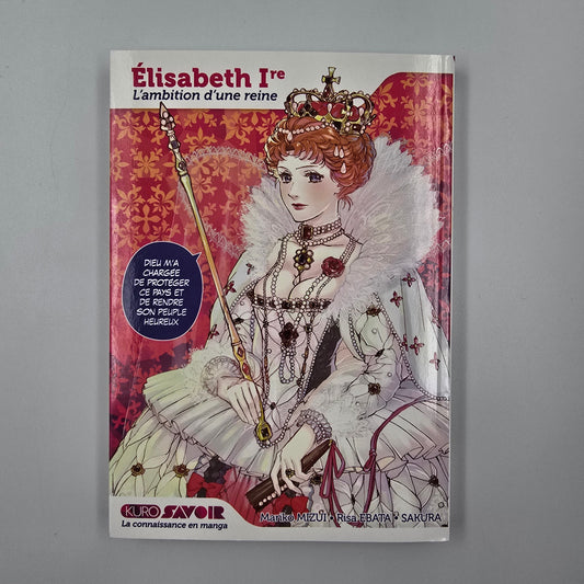 Elisabeth 1re, l'ambition d'une reine.