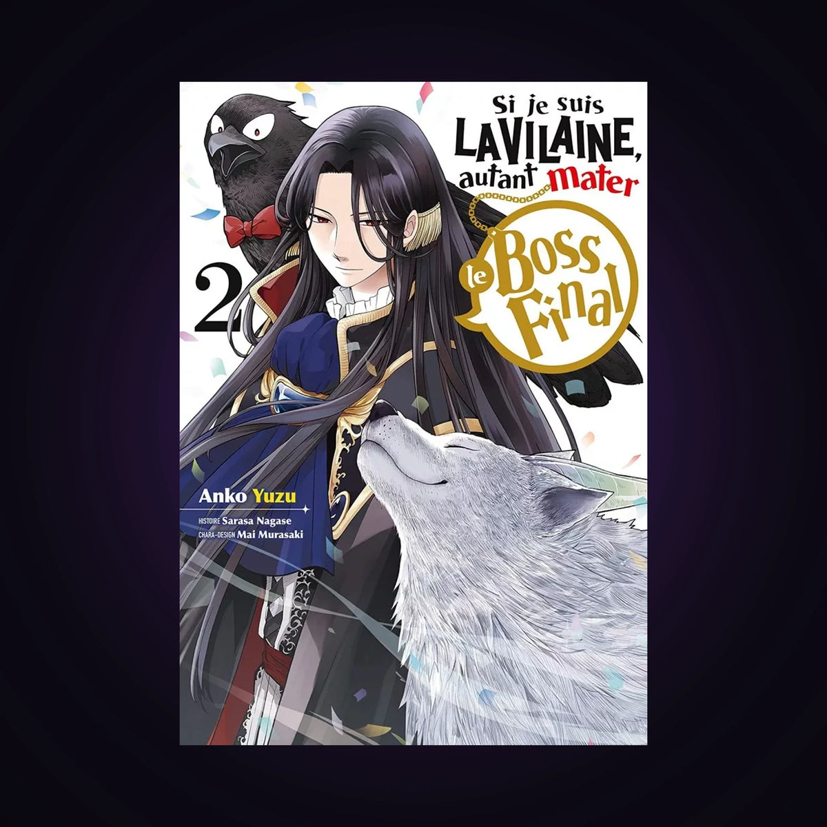 Si je suis la vilaine, autant mater le boss final. Tome 2