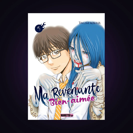 Ma revenante bien-aimée. Tome 5