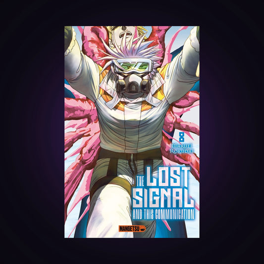 The Lost Signal and this Communication. Tome 8