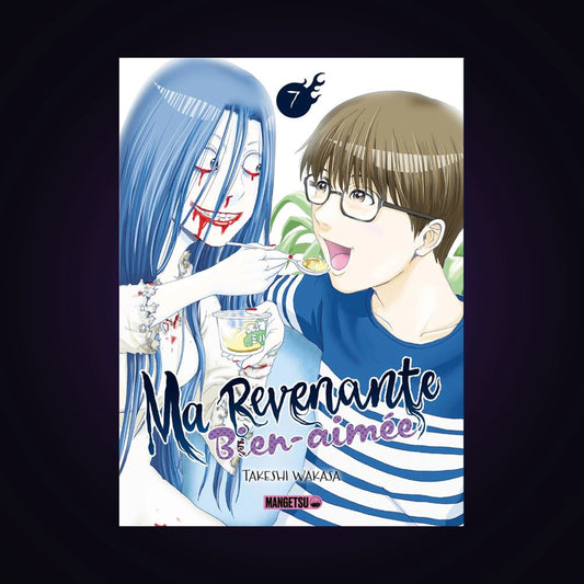 Ma revenante bien-aimée. Tome 7